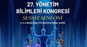 Yönetim Bilimleri Kongresi: İş Dünyasının Kalbinde Bir Buluşma