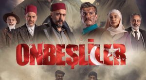 Çanakkale’nin Genç Kahramanları: Onbeşliler Dizisi Ekranda