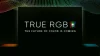 Renklerin Saf Hali: True RGB Teknolojisi ile Yeni Bir Dönem